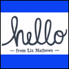 All from Hello from Liz Mathews